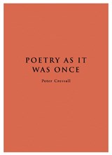 Poetry As It Was Once - Peter Cressall - 9781839526213