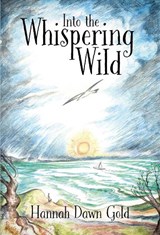 Into The Whispering Wild - Hannah Dawn Gold - 9781839528910