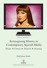 Reimagining History in Contemporary Spanish Media - Paul Julian Smith - 9781839540417