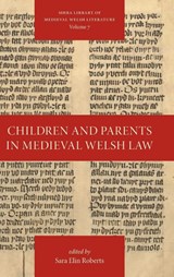 Children and Parents in Medieval Welsh Law - Sara Elin Roberts - 9781839545597