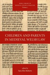 Children and Parents in Medieval Welsh Law - Sara Elin Roberts - 9781839545603