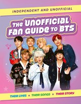 The Unofficial Fan Guide to BTS - Hannah Cather - 9781839553257