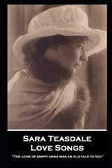 Sara Teasdale - Love Songs - Sara Teasdale - 9781839679247