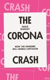 The Corona Crash - Grace Blakeley - 9781839762055