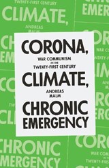 Corona, Climate, Chronic Emergency - MALM,  Andreas - 9781839762154