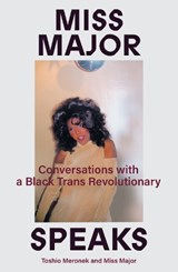 Miss Major Speaks - Miss Major Griffin-Gracy ; Toshio Meronek - 9781839763342