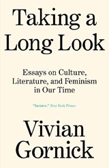 Taking A Long Look - Vivian Gornick - 9781839765094
