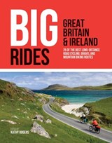 Big Rides: Great Britain & Ireland - Kathy Rogers ; Markus Stitz - 9781839810725