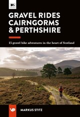Gravel Rides Cairngorms & Perthshire - Markus Stitz - 9781839812613