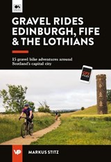 Gravel Rides Edinburgh, Fife & the Lothians - Markus Stitz - 9781839812996