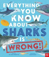 Everything You Know About Sharks Is Wrong! - Dr Nick Crumpton - 9781839944512