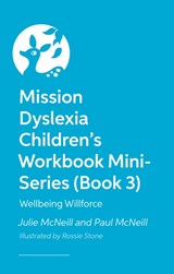 Mission Dyslexia: Wellbeing with Willforce - Julie McNeill ; Paul McNeill - 9781839976087