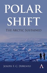 Polar Shift: The Arctic Sustained - Joseph F. C. DiMento - 9781839983283