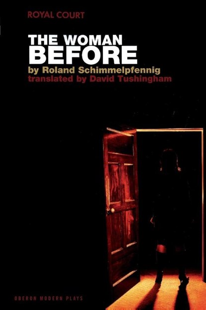 The Woman Before, Roland (Author) Schimmelpfennig - Paperback - 9781840025729