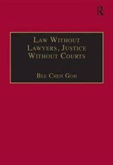 Law Without Lawyers, Justice Without Courts - Bee Chen Goh - 9781840147445