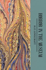 The Horror in the Museum - H.P. Lovecraft - 9781840226423