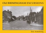 Old Birmingham Excursions - Eric Armstrong - 9781840330748