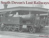 South Devon's Lost Railways - Peter Dale - 9781840331479