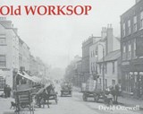 Old Worksop - Ottewell, David - 9781840331578