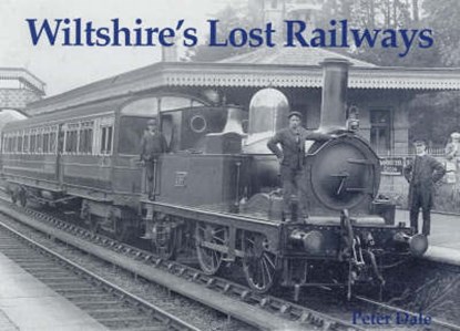 Wiltshire's Lost Railways, Dale, Peter - Paperback - 9781840332261
