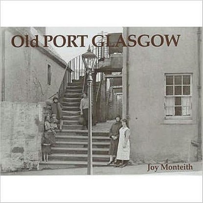 Old Port Glasgow, Joy Monteith - Paperback - 9781840332506