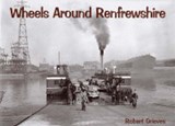 Wheels Around Renfrewshire - Grieves, Robert - 9781840332742