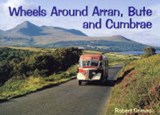 Wheels Around Arran,Bute and Cumbrae - Robert Grieves - 9781840333268