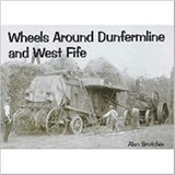 Wheels Around Dunfermline and West Fife - Alan Brotchie - 9781840333329