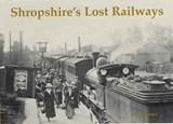 Shropshire's Lost Railways - David James - 9781840333848