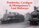 Pembroke  Cardigan and Montgomery's Lost Railways - DALE,  Peter - 9781840334012