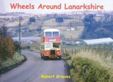 Wheels Around Lanarkshire - Robert Grieves - 9781840334371