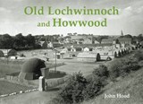 Old Lochwinnoch and Howwood - HOOD,  John - 9781840334395