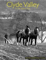 Clyde Valley in the Olden Days - Kenneth Liddell ; Alex F. Young - 9781840335118