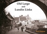 Old Largo and Lundin Links - Eric Eunson - 9781840335286