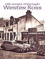 Old Ways Through Wester Ross - Christopher J. Uncles - 9781840335330
