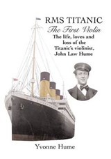 RMS Titanic - The First Violin - Yvonne Hume - 9781840335514