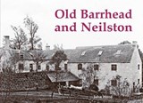 Old Barrhead and Neilston - John Hood - 9781840335620
