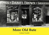 More Old Bute - Graham Twaddle - 9781840337617
