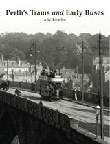 Perth's Trams and Early Buses - Alan Brotchie - 9781840338249