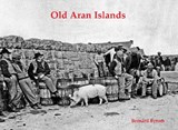 Old Aran Islands - Bernard Byrom - 9781840339482