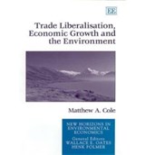 Trade Liberalisation, Economic Growth and the Environment - Matthew A. Cole - 9781840641769