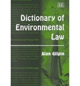 Dictionary of Environmental Law - Alan Gilpin - 9781840641882