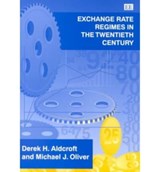 Exchange Rate Regimes in the Twentieth Century - Derek H. Aldcroft ; Michael J. Oliver - 9781840645705