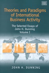Theories and Paradigms of International Business Activity - John H. Dunning - 9781840647006