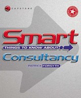 Smart Things to Know About Consultancy - FORSYTH,  Patrick - 9781841124384