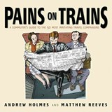 Pains on Trains - Andrew Holmes ; Matthew Reeves - 9781841125640