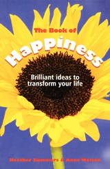 The Book of Happiness - HEATHER (WORKMAGIC,  UK) Summers ; Anne (Executive Focus Ltd, UK) Watson - 9781841127026