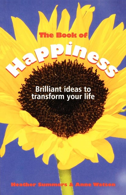 The Book of Happiness, HEATHER (WORKMAGIC,  UK) Summers ; Anne (Executive Focus Ltd, UK) Watson - Paperback - 9781841127026