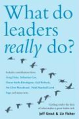 What Do Leaders Really Do? - Jeff Grout ; Liz (Freelance) Fisher - 9781841127576