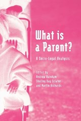What is a Parent - Andrew Bainham ; Martin Richards ; Shelley Day Sclater - 9781841130439